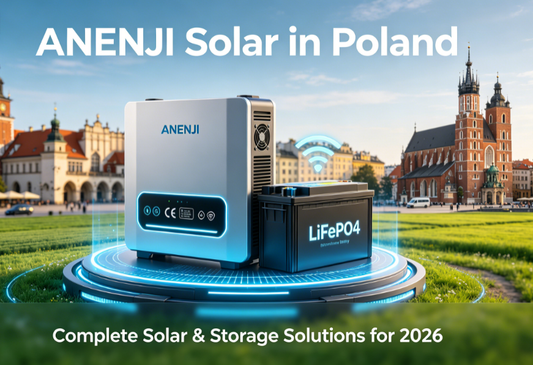 ANENJI Solar in Poland: Complete Solar & Storage Solutions for 2026 (Local Warehouse, CE Certified) - ANENJISOLAR